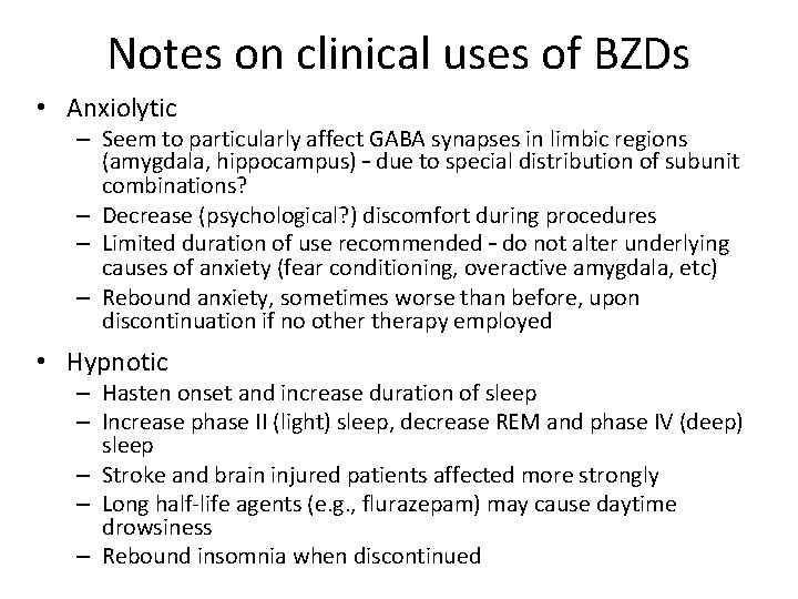 Notes on clinical uses of BZDs • Anxiolytic – Seem to particularly affect GABA