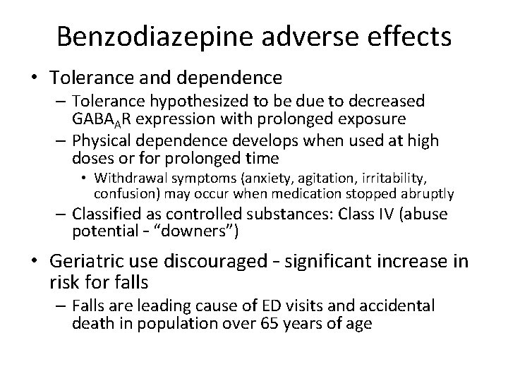Benzodiazepine adverse effects • Tolerance and dependence – Tolerance hypothesized to be due to