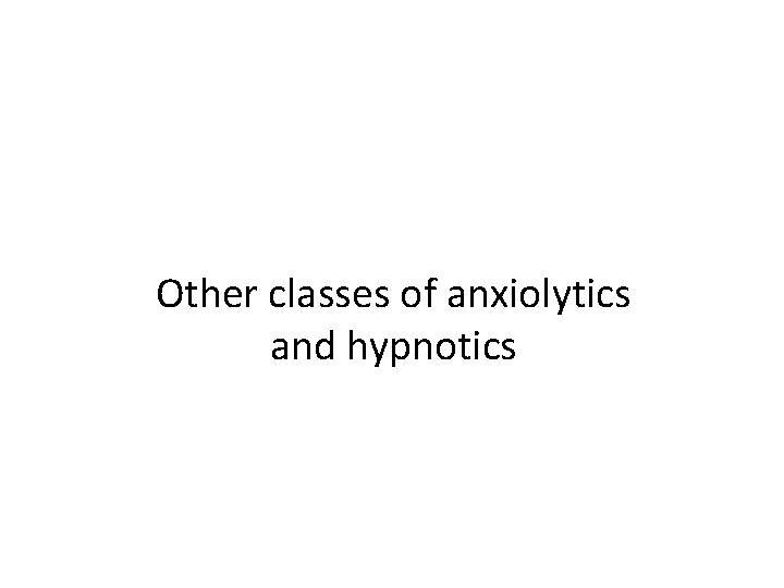 Other classes of anxiolytics and hypnotics 