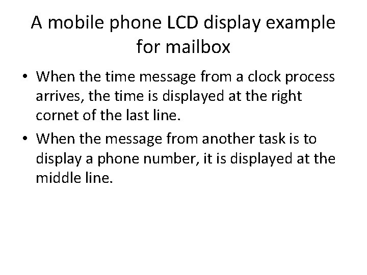 A mobile phone LCD display example for mailbox • When the time message from