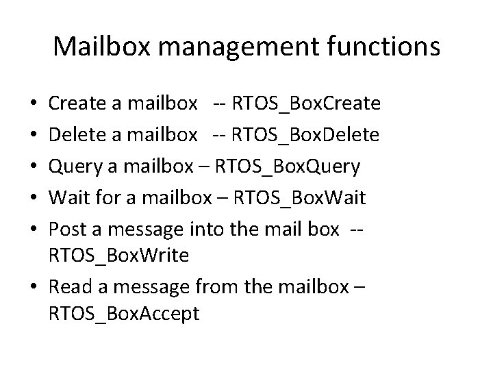 Mailbox management functions Create a mailbox -- RTOS_Box. Create Delete a mailbox -- RTOS_Box.