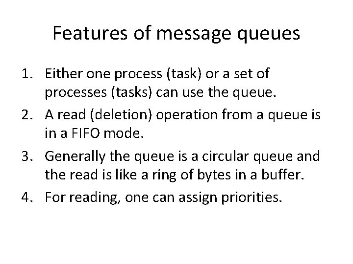 Features of message queues 1. Either one process (task) or a set of processes