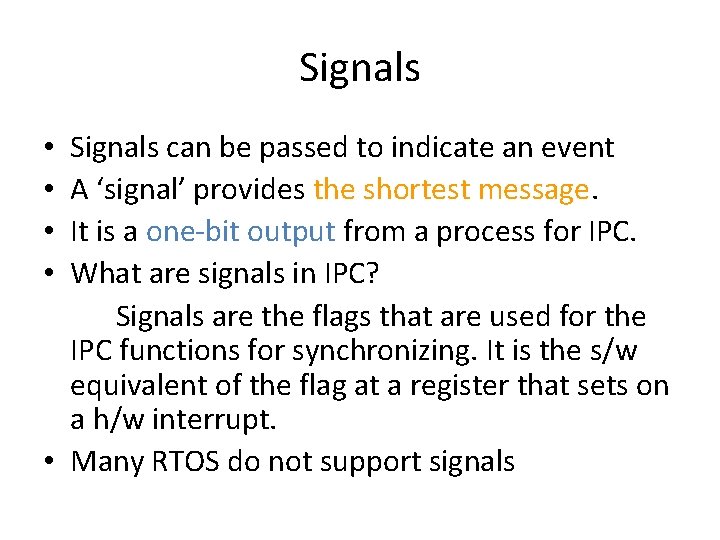 Signals can be passed to indicate an event A ‘signal’ provides the shortest message.