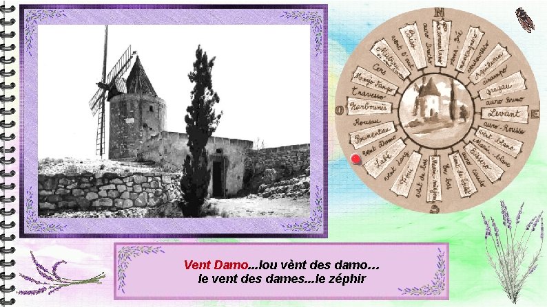 Vent Damo. . . lou vènt des damo… le vent des dames. . . Vent Damo. . . lou vènt des damo… le vent des dames. . .