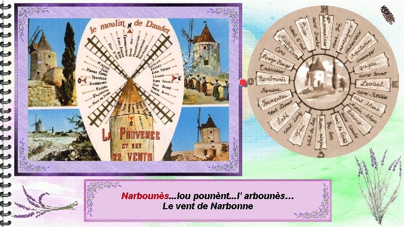 Narbounès. . . lou pounènt. . . l' arbounès… Le vent de Narbonne Narbounès. . . lou pounènt. . . l' arbounès… Le vent de Narbonne