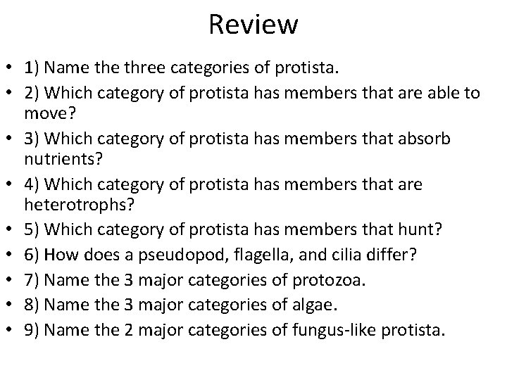 Review • 1) Name three categories of protista. • 2) Which category of protista