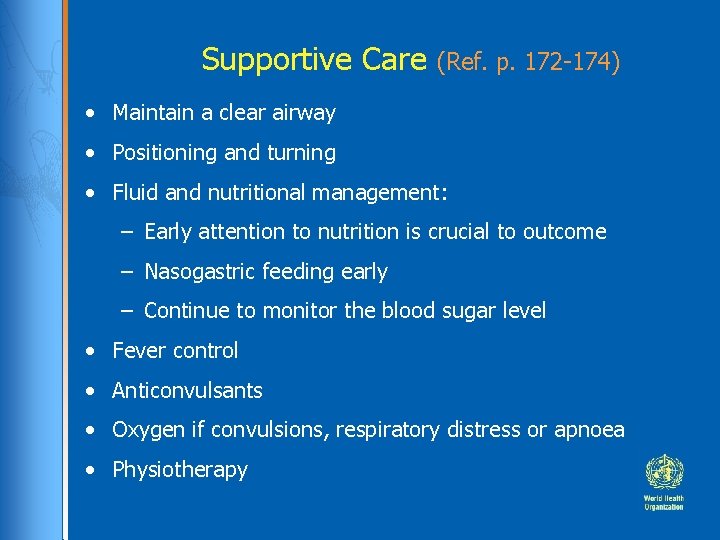 Supportive Care (Ref. p. 172 -174) • Maintain a clear airway • Positioning and Supportive Care (Ref. p. 172 -174) • Maintain a clear airway • Positioning and