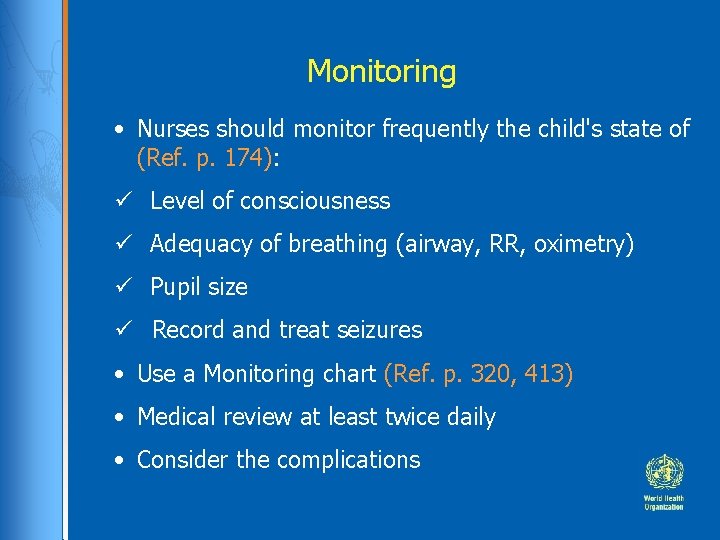 Monitoring • Nurses should monitor frequently the child's state of (Ref. p. 174): Level Monitoring • Nurses should monitor frequently the child's state of (Ref. p. 174): Level
