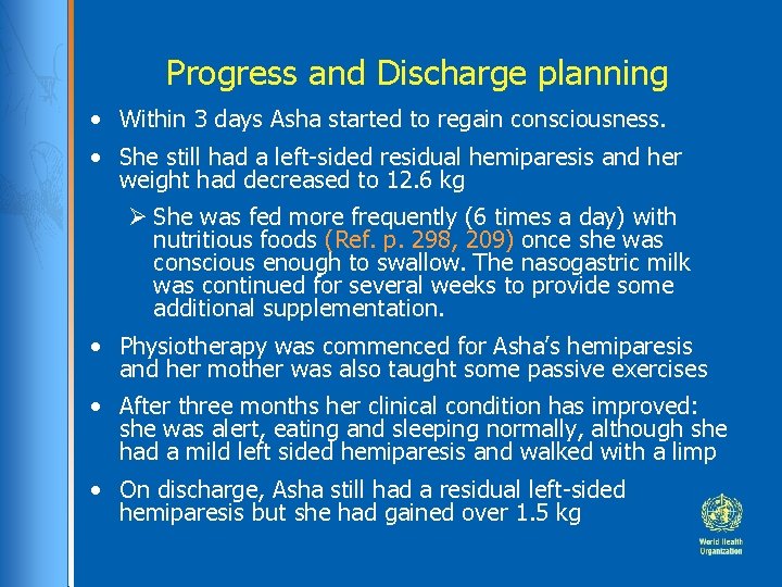 Progress and Discharge planning • Within 3 days Asha started to regain consciousness. • Progress and Discharge planning • Within 3 days Asha started to regain consciousness. •