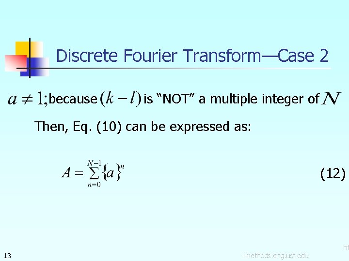 Discrete Fourier Transform—Case 2 because is “NOT” a multiple integer of Then, Eq. (10) Discrete Fourier Transform—Case 2 because is “NOT” a multiple integer of Then, Eq. (10)