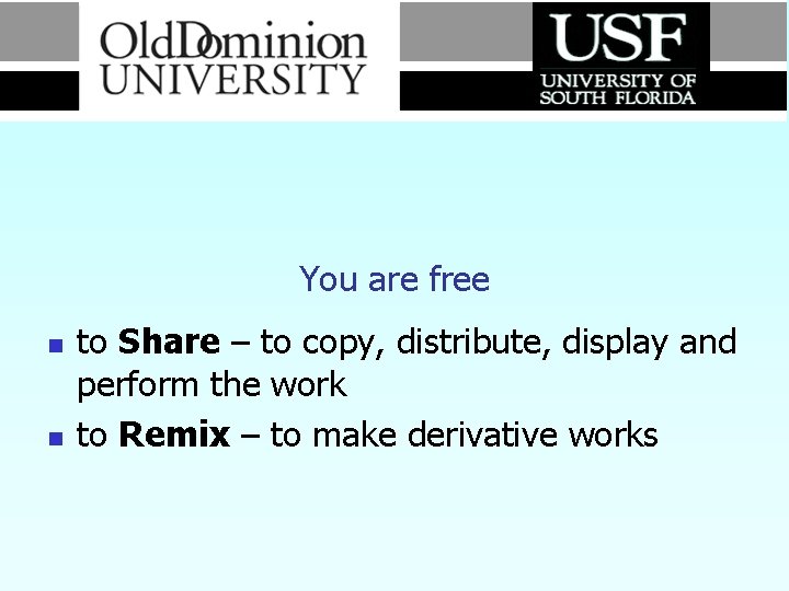 You are free n n to Share – to copy, distribute, display and perform You are free n n to Share – to copy, distribute, display and perform