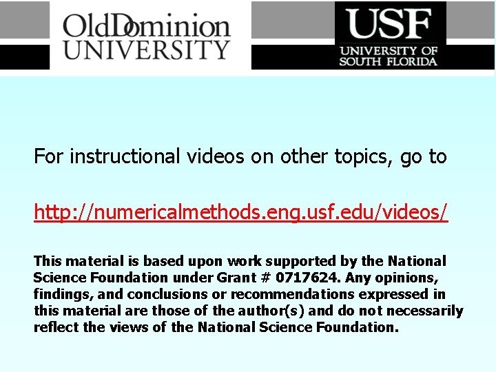 For instructional videos on other topics, go to http: //numericalmethods. eng. usf. edu/videos/ This For instructional videos on other topics, go to http: //numericalmethods. eng. usf. edu/videos/ This
