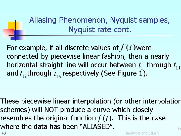 Aliasing Phenomenon, Nyquist samples, Nyquist rate cont. For example, if all discrete values of Aliasing Phenomenon, Nyquist samples, Nyquist rate cont. For example, if all discrete values of