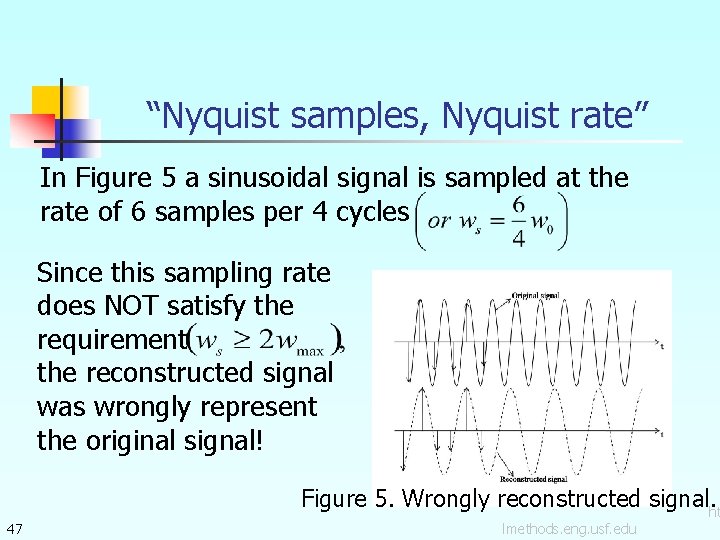 “Nyquist samples, Nyquist rate” In Figure 5 a sinusoidal signal is sampled at the