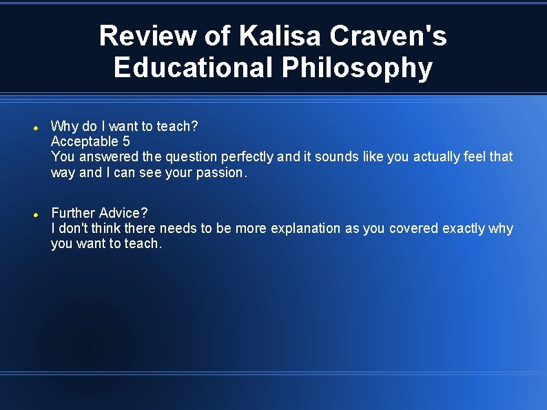 Review of Kalisa Craven's Educational Philosophy Why do I want to teach? Acceptable 5