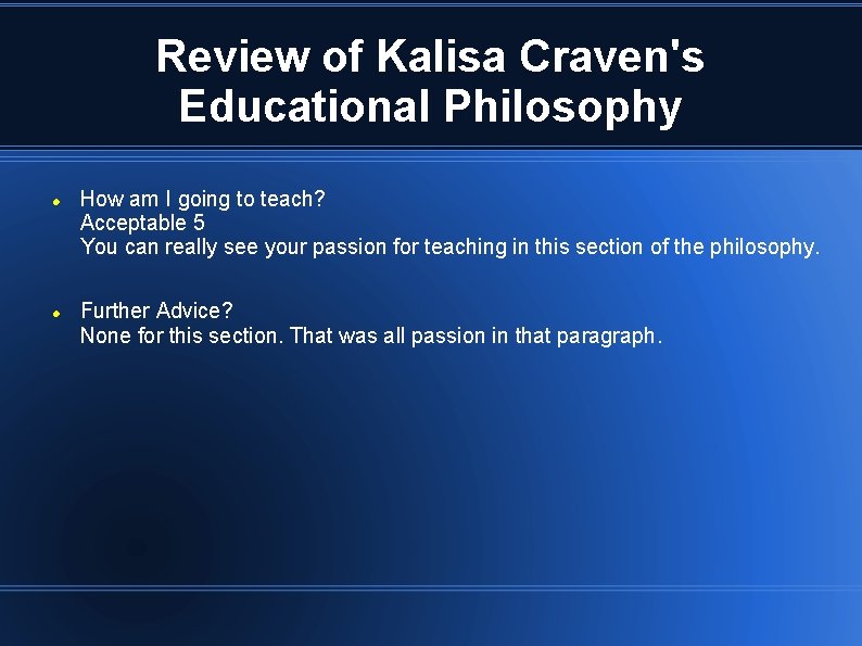 Review of Kalisa Craven's Educational Philosophy How am I going to teach? Acceptable 5