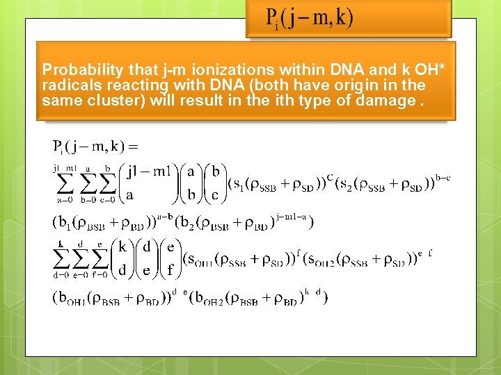 Probability that j-m ionizations within DNA and k OH* radicals reacting with DNA (both