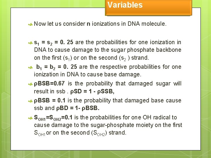 Variables Now let us consider n ionizations in DNA molecule. s 1 = s