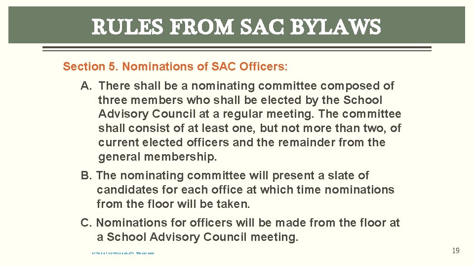 RULES FROM SAC BYLAWS Section 5. Nominations of SAC Officers: A. There shall be