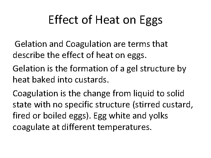 Effect of Heat on Eggs Gelation and Coagulation are terms that describe the effect