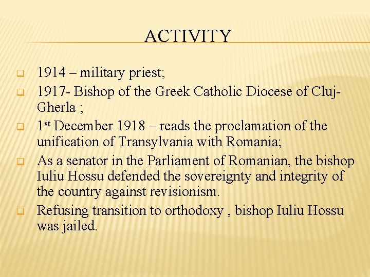 ACTIVITY q q q 1914 – military priest; 1917 - Bishop of the Greek