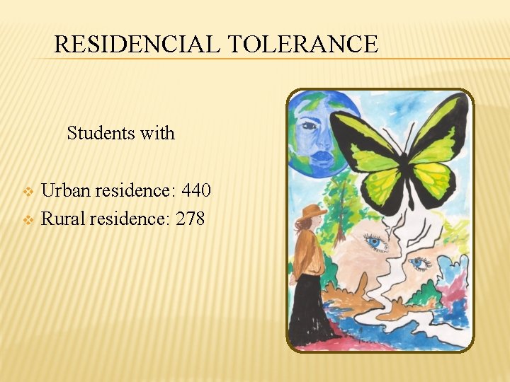 RESIDENCIAL TOLERANCE Students with v v Urban residence: 440 Rural residence: 278 