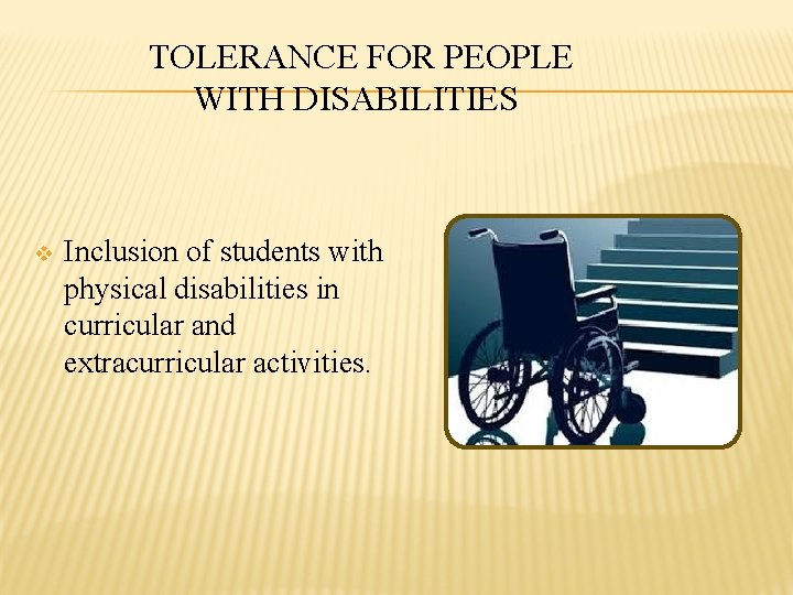 TOLERANCE FOR PEOPLE WITH DISABILITIES v Inclusion of students with physical disabilities in curricular