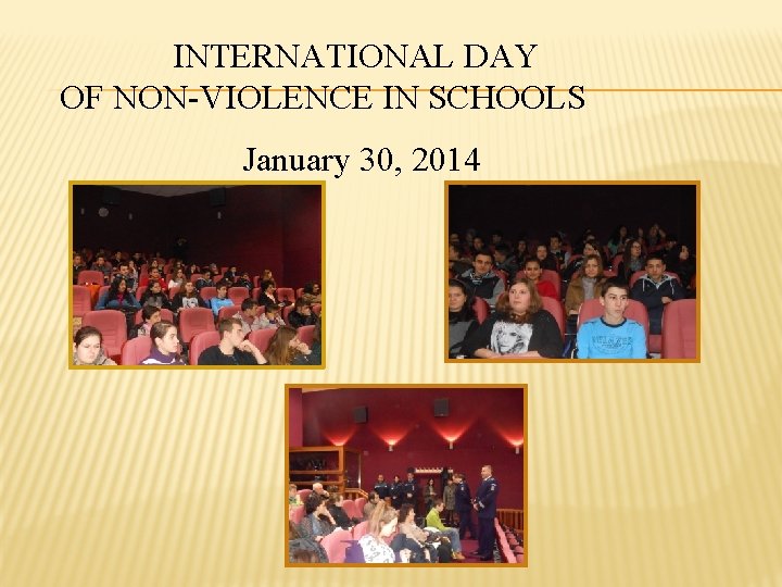 INTERNATIONAL DAY OF NON-VIOLENCE IN SCHOOLS January 30, 2014 