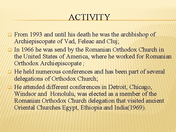 ACTIVITY q q From 1993 and until his death he was the archbishop of