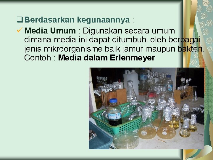 q Berdasarkan kegunaannya : ü Media Umum : Digunakan secara umum dimana media ini