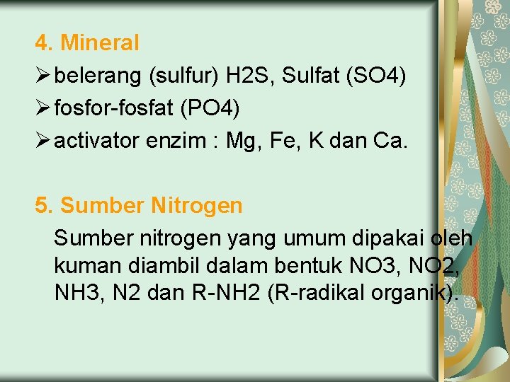 4. Mineral Ø belerang (sulfur) H 2 S, Sulfat (SO 4) Ø fosfor-fosfat (PO