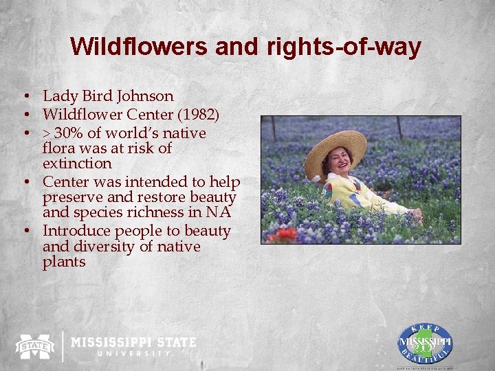 Wildflowers and rights-of-way • Lady Bird Johnson • Wildflower Center (1982) • > 30%