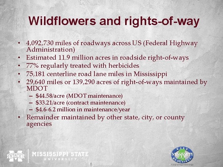 Wildflowers and rights-of-way • 4, 092, 730 miles of roadways across US (Federal Highway