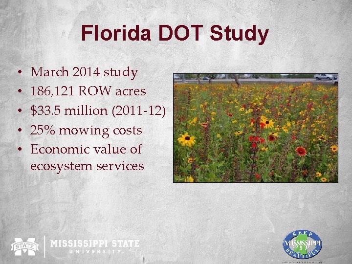 Florida DOT Study • • • March 2014 study 186, 121 ROW acres $33.