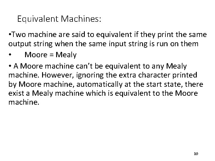 Equivalent Machines: • Two machine are said to equivalent if they print the same