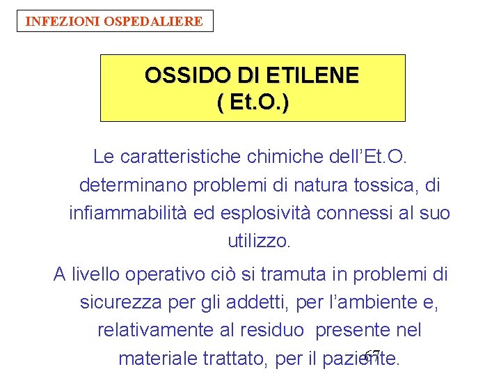 INFEZIONI OSPEDALIERE OSSIDO DI ETILENE ( Et. O. ) Le caratteristiche chimiche dell’Et. O.