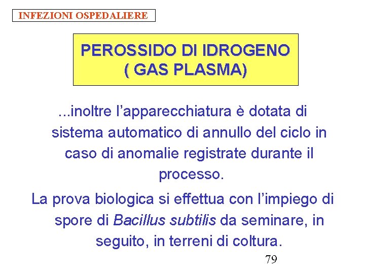 INFEZIONI OSPEDALIERE PEROSSIDO DI IDROGENO ( GAS PLASMA). . . inoltre l’apparecchiatura è dotata