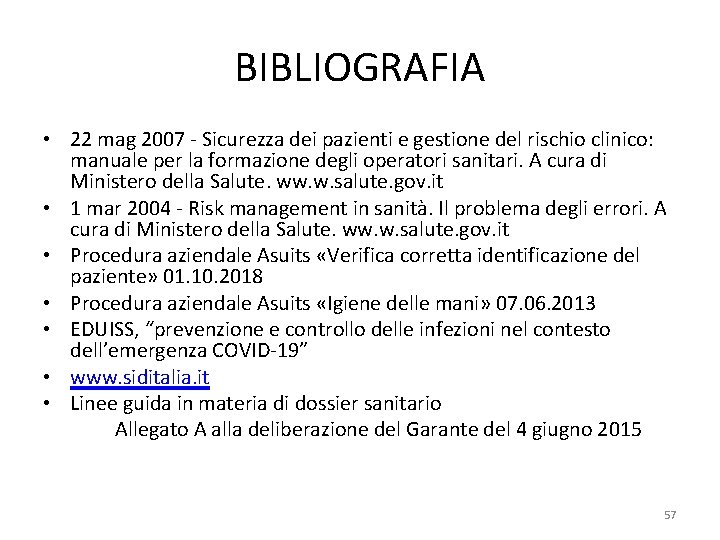 BIBLIOGRAFIA • 22 mag 2007 - Sicurezza dei pazienti e gestione del rischio clinico: