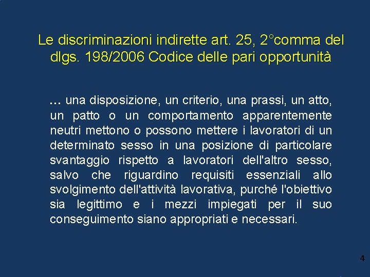 Le discriminazioni indirette art. 25, 2°comma del dlgs. 198/2006 Codice delle pari opportunità …