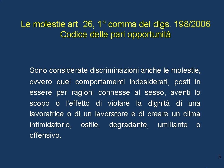 Le molestie art. a 26, 1° comma del dlgs. 198/2006 Codice delle pari opportunità