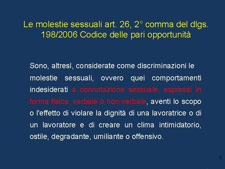 Le molestie sessuali art. 26, 2° comma del dlgs. 198/2006 Codice delle pari opportunità