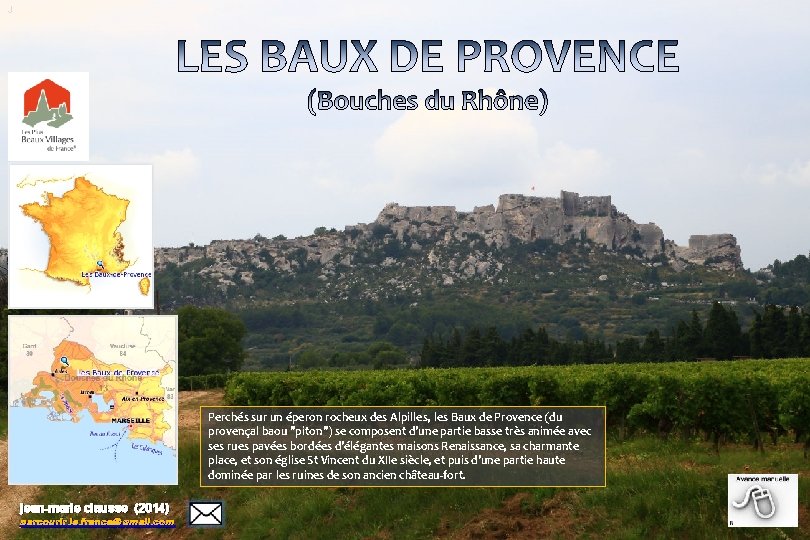 J Perchés sur un éperon rocheux des Alpilles, les Baux de Provence (du provençal