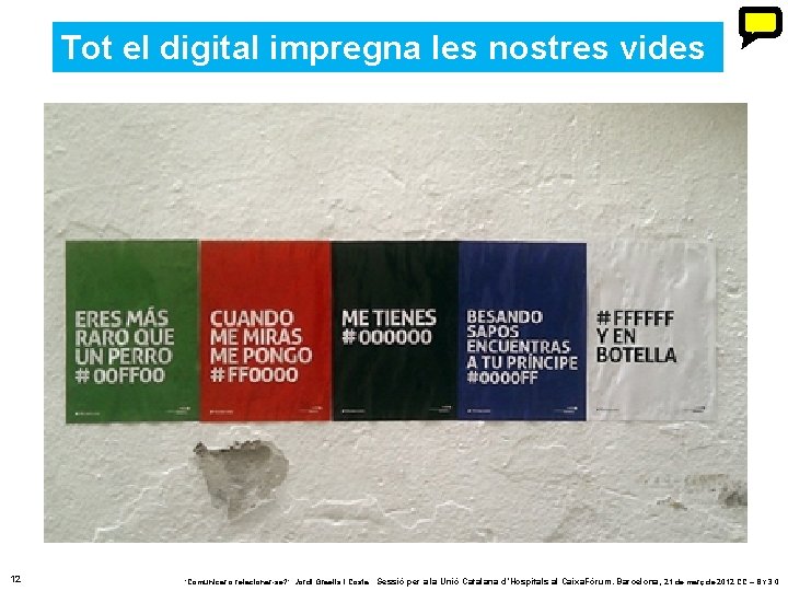 Tot el digital impregna les nostres vides 12 ‘Comunicar o relacionar-se? ’. Jordi Graells Tot el digital impregna les nostres vides 12 ‘Comunicar o relacionar-se? ’. Jordi Graells