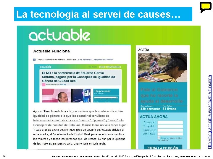 http: //blog. actuable. es/actuable-funciona La tecnologia al servei de causes… 13 ‘Comunicar o relacionar-se? http: //blog. actuable. es/actuable-funciona La tecnologia al servei de causes… 13 ‘Comunicar o relacionar-se?