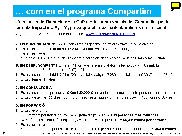 … com en el programa Compartim L’avaluació de l’impacte de la Co. P d’educadors … com en el programa Compartim L’avaluació de l’impacte de la Co. P d’educadors