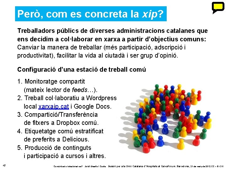 Però, com es concreta la xip? Treballadors públics de diverses administracions catalanes que ens Però, com es concreta la xip? Treballadors públics de diverses administracions catalanes que ens