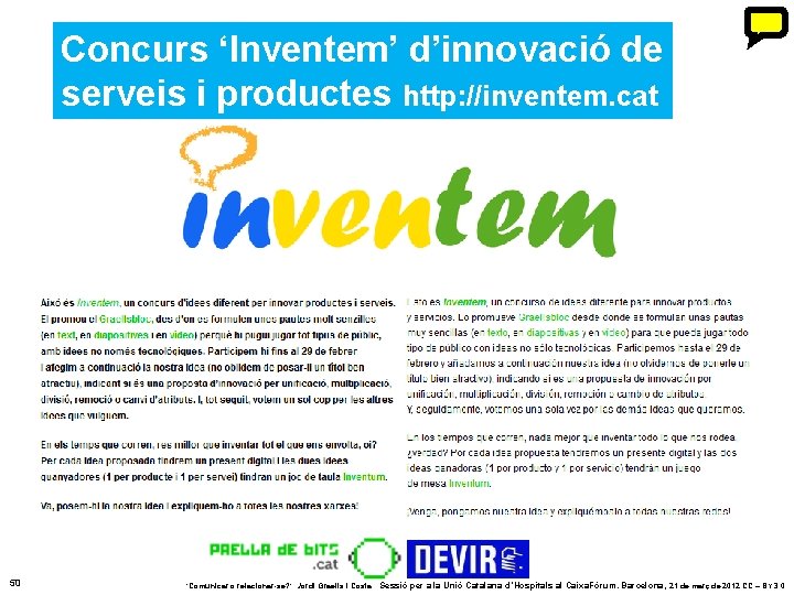 Concurs ‘Inventem’ d’innovació de serveis i productes http: //inventem. cat 50 ‘Comunicar o relacionar-se? Concurs ‘Inventem’ d’innovació de serveis i productes http: //inventem. cat 50 ‘Comunicar o relacionar-se?