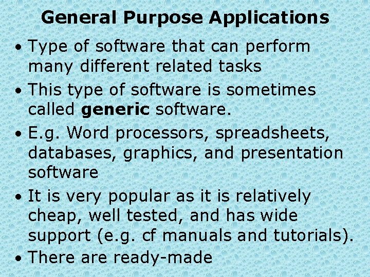 General Purpose Applications • Type of software that can perform • • many different