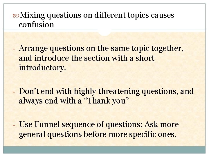  Mixing questions on different topics causes confusion - Arrange questions on the same