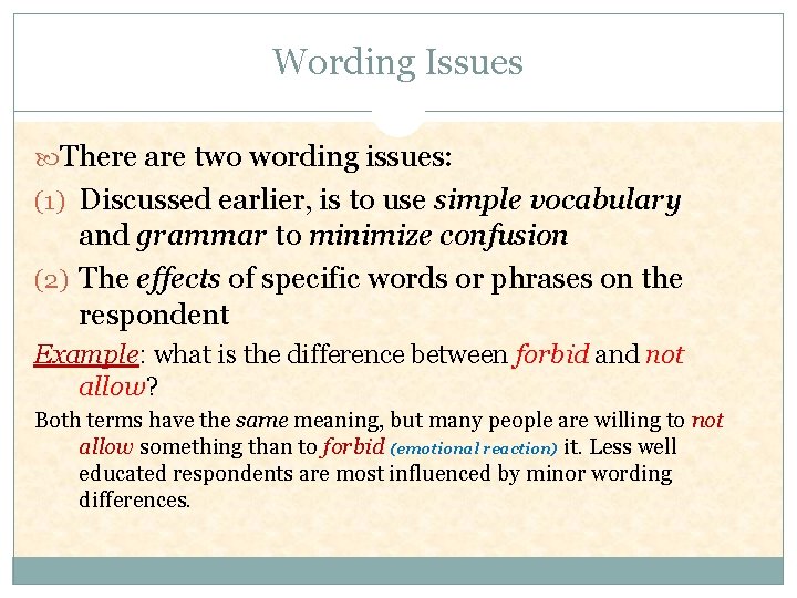 Wording Issues There are two wording issues: (1) Discussed earlier, is to use simple